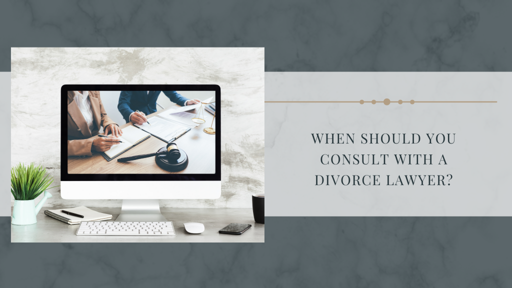 When Should You Consult With A Divorce Lawyer?