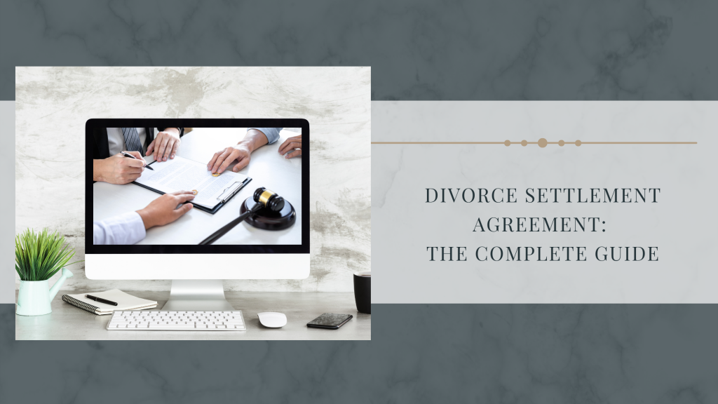 Divorce Settlement Agreement The Complete Guide